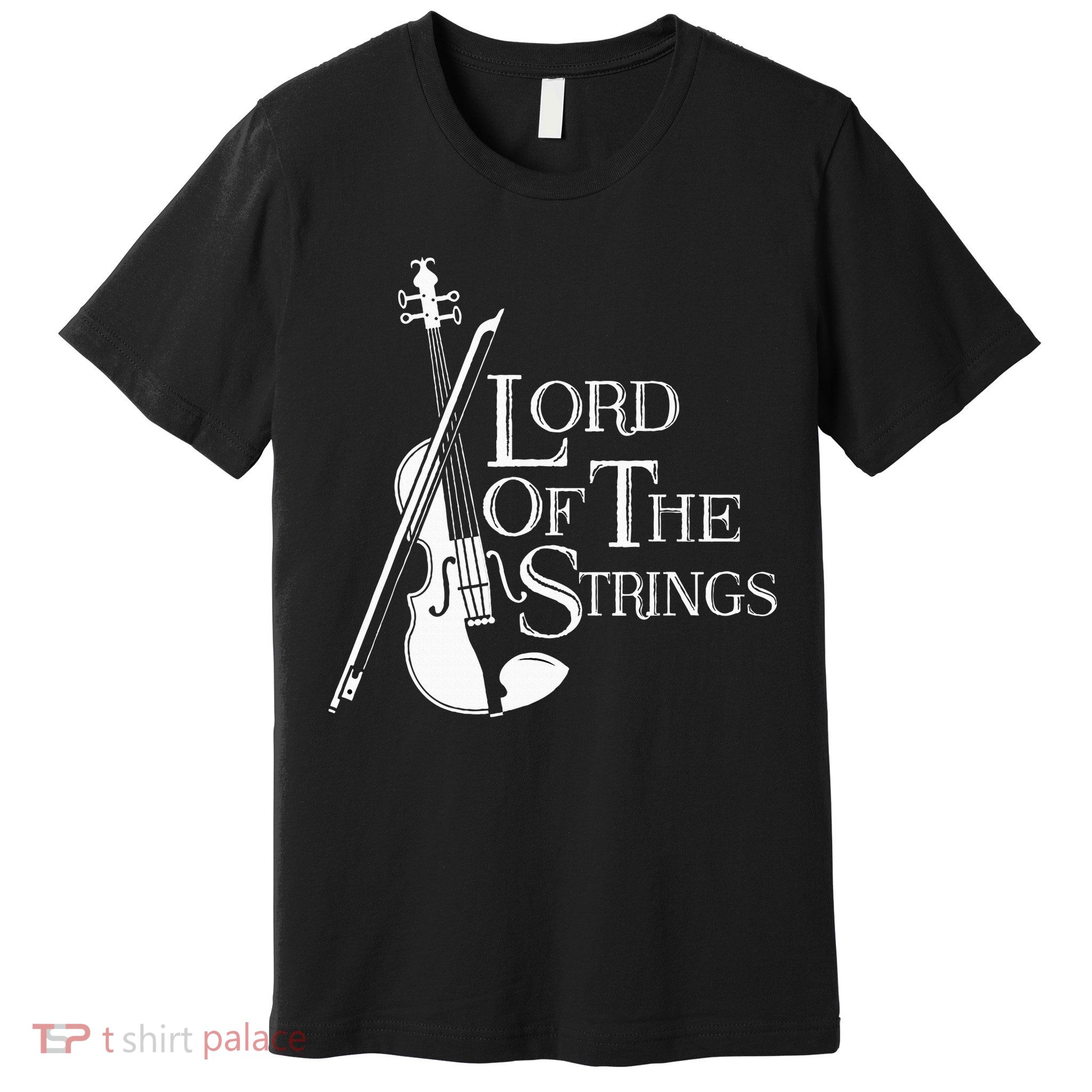 Lord Of The Strings Violin Musician Humor Premium T-Shirt