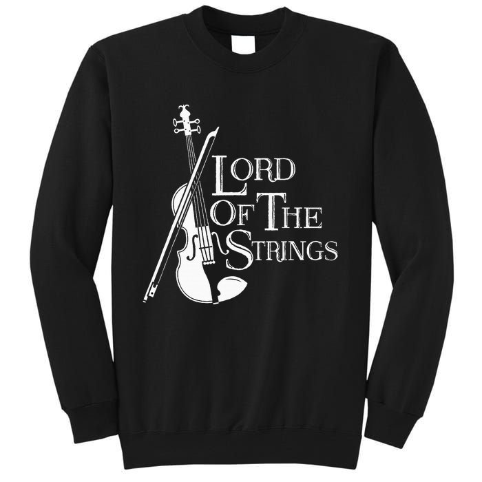 Lord Of The Strings Violin Musician Humor Tall Sweatshirt