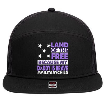 Land Of The Free Because My Daddy Is Brave Military Child 7 Panel Mesh Trucker Snapback Hat