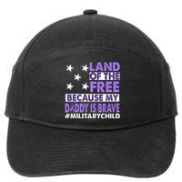 Land Of The Free Because My Daddy Is Brave Military Child 7-Panel Snapback Hat