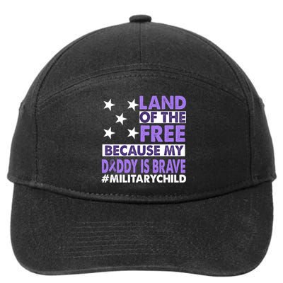 Land Of The Free Because My Daddy Is Brave Military Child 7-Panel Snapback Hat