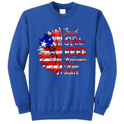 Land Of The Free Because Of The Brave Gift 4th Of July Gift Tall Sweatshirt