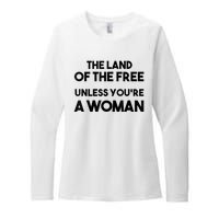 Land Of The Free Unless Youre A Woman Womens CVC Long Sleeve Shirt