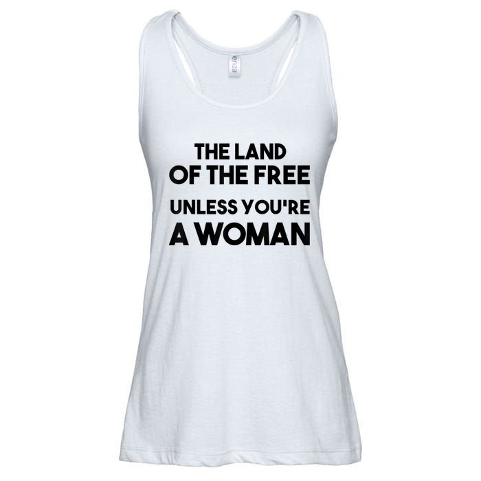 Land Of The Free Unless Youre A Woman Ladies Essential Flowy Tank