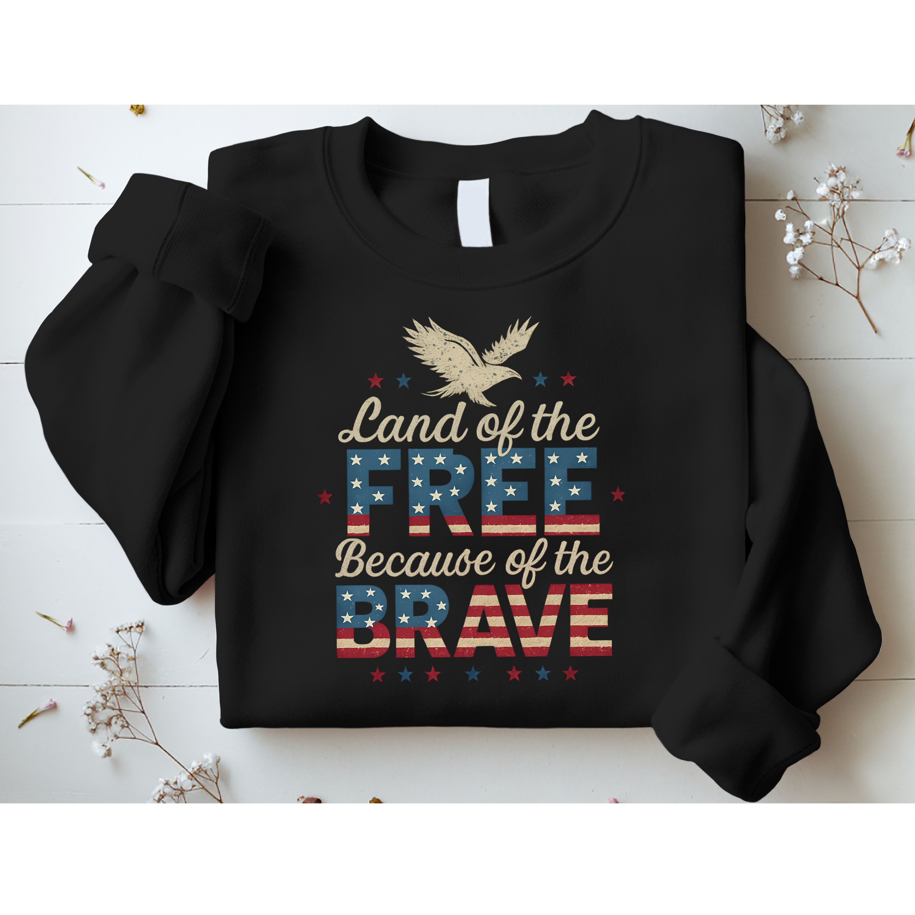 Land of the Free Because of the Brave Sweatshirt