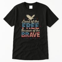 Land of the Free Because of the Brave Tall T-Shirt
