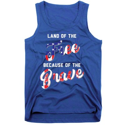 Land Of The Free Because Of The Brave Gift Tank Top