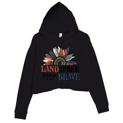 Land Of The Free Because Of The Brave Sunflower 4th Of July Cute Gift Crop Fleece Hoodie