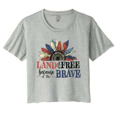 Land Of The Free Because Of The Brave Sunflower 4th Of July Cute Gift Women's Crop Top Tee