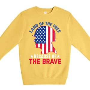 Land Of The Free Because Of The Brave Patriotic Gift Cool Gift Premium Crewneck Sweatshirt