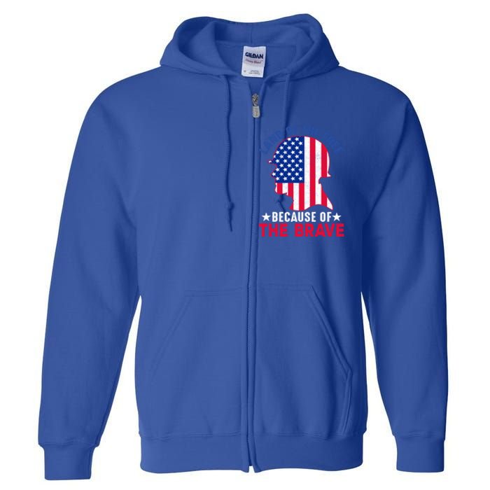 Land Of The Free Because Of The Brave Patriotic Gift Cool Gift Full Zip Hoodie