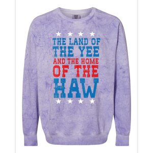 Land Of The Yee Home Of The Haw July 4th Country Colorblast Crewneck Sweatshirt