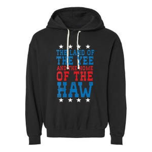 Land Of The Yee Home Of The Haw July 4th Country Garment-Dyed Fleece Hoodie