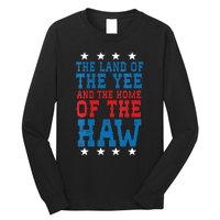 Land Of The Yee Home Of The Haw July 4th Country Long Sleeve Shirt