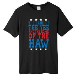 Land Of The Yee Home Of The Haw July 4th Country Tall Fusion ChromaSoft Performance T-Shirt