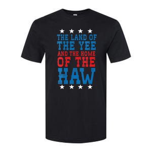 Land Of The Yee Home Of The Haw July 4th Country Softstyle CVC T-Shirt