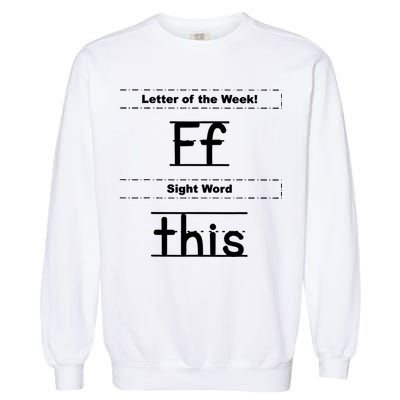 Letter Of The Week Ff Sight Word This Garment-Dyed Sweatshirt