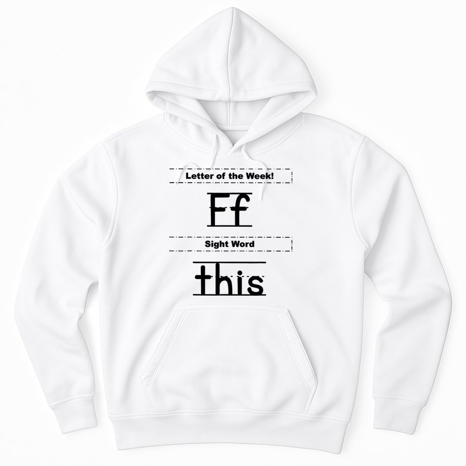 Letter Of The Week Ff Sight Word This Hoodie