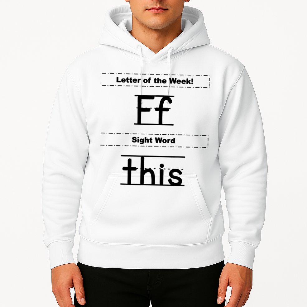 Letter Of The Week Ff Sight Word This Hoodie