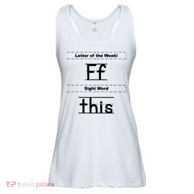 Letter Of The Week Ff Sight Word This Ladies Essential Flowy Tank