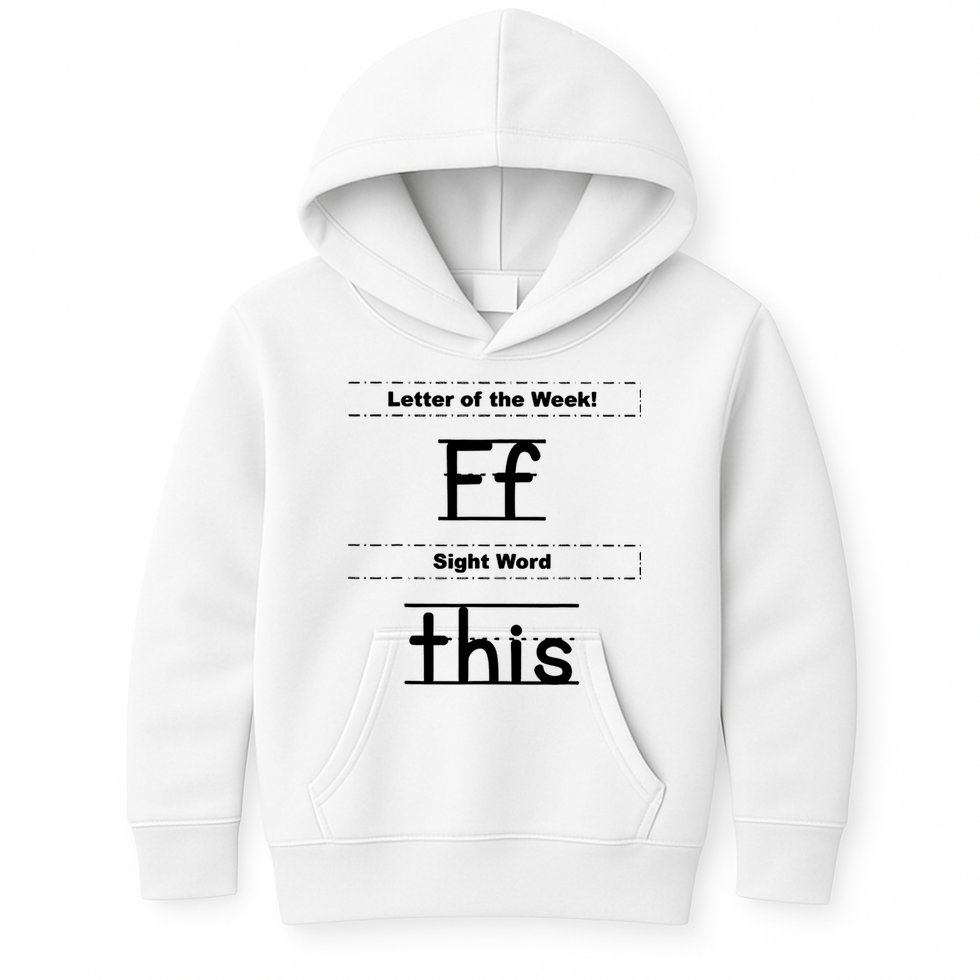 Letter Of The Week Ff Sight Word This Kids Hoodie