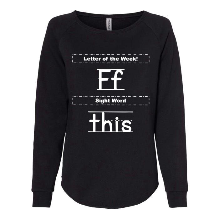 Letter Of The Week Ff Sight Word This Womens California Wash Sweatshirt