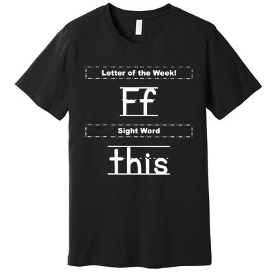 Letter Of The Week Ff Sight Word This Premium T-Shirt