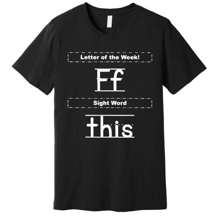 Letter Of The Week Ff Sight Word This Premium T-Shirt