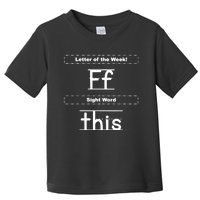 Letter Of The Week Ff Sight Word This Toddler T-Shirt