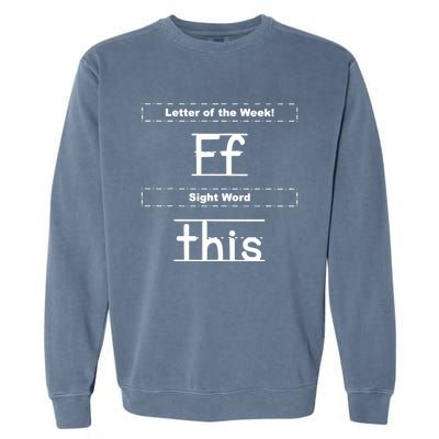 Letter Of The Week Ff Sight Word This Garment-Dyed Sweatshirt