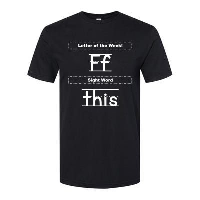 Letter Of The Week Ff Sight Word This Softstyle CVC T-Shirt