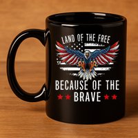 Land Of The Free Because Of The Brave Memorial Day Patriotic 11oz C Handle Ceramic Mug