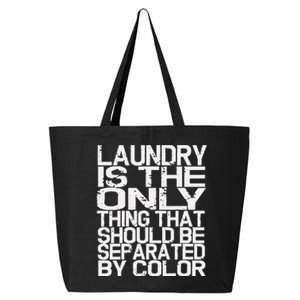 Laundry Only Thing Separated by Color Anti Racism 25L Jumbo Tote