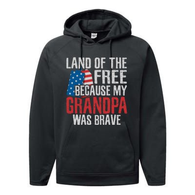 Land Of The Free Because My Grandpa Was Brave Veteran Performance Fleece Hoodie