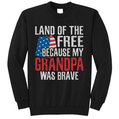 Land Of The Free Because My Grandpa Was Brave Veteran Sweatshirt