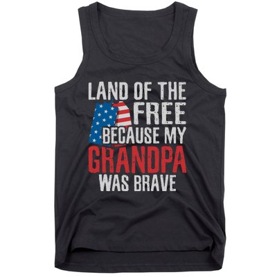 Land Of The Free Because My Grandpa Was Brave Veteran Tank Top