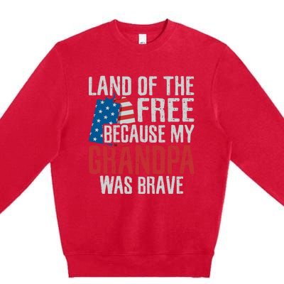 Land Of The Free Because My Grandpa Was Brave Veteran Premium Crewneck Sweatshirt