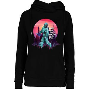 Limits On This Much Drip Womens Funnel Neck Pullover Hood