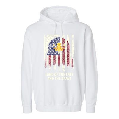 Land Of The Free And The Brave Proud American Honored Usa Gift Garment-Dyed Fleece Hoodie