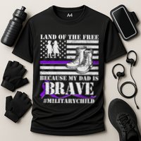 Land Of The Free Because My Dad Is Brave #MilitaryChild Cooling Performance Crew T-Shirt