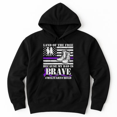 Land Of The Free Because My Dad Is Brave #MilitaryChild Hoodie