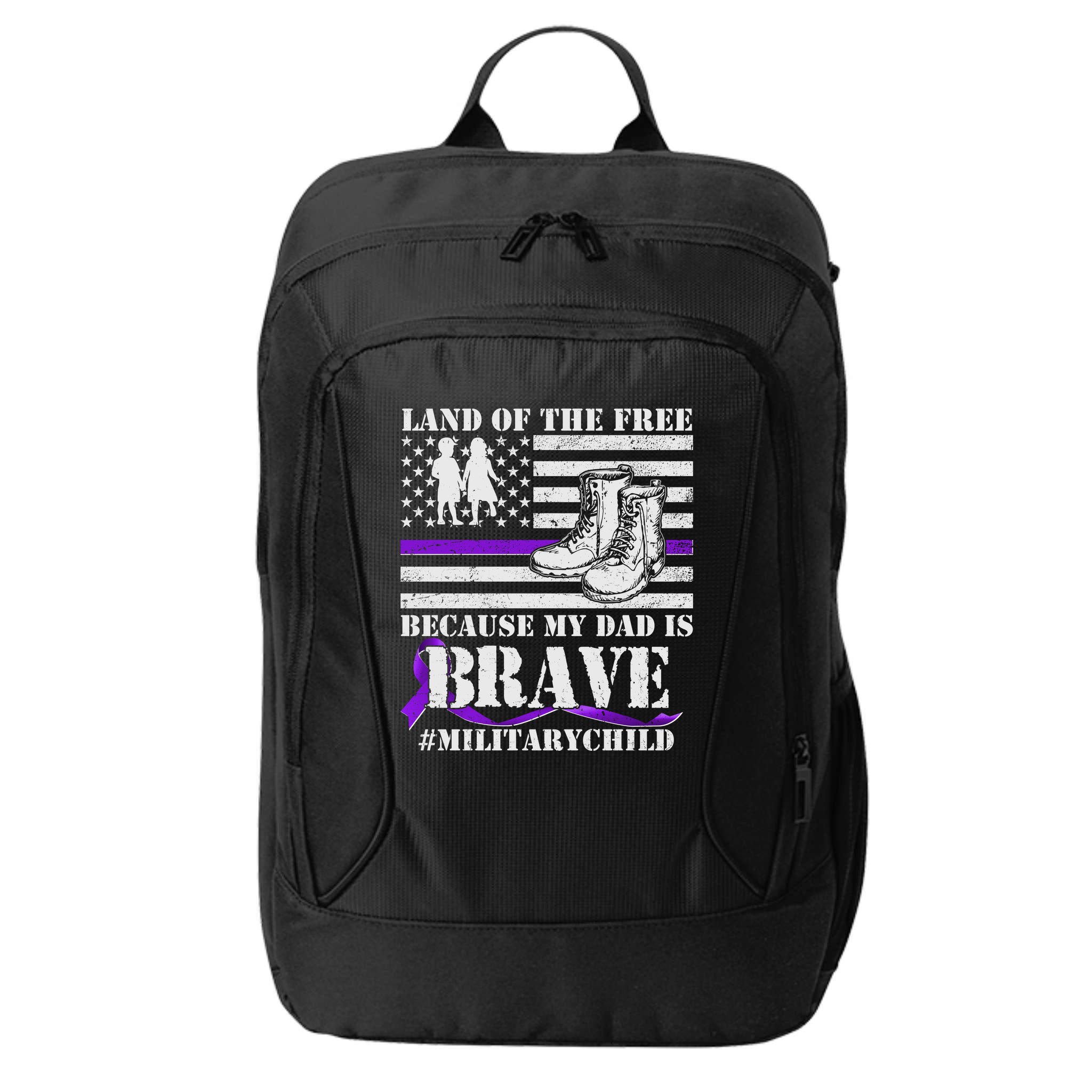 Land Of The Free Because My Dad Is Brave #MilitaryChild City Backpack