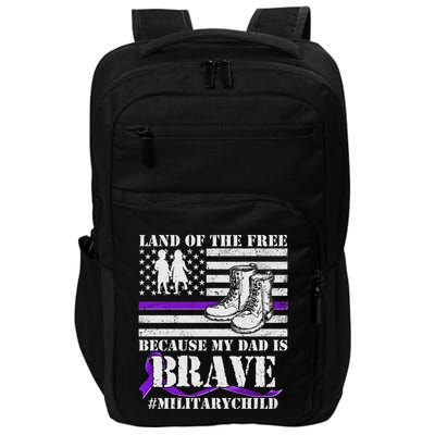 Land Of The Free Because My Dad Is Brave #MilitaryChild Impact Tech Backpack