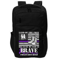 Land Of The Free Because My Dad Is Brave #MilitaryChild Impact Tech Backpack