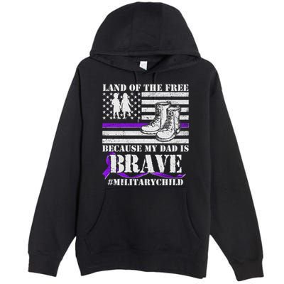 Land Of The Free Because My Dad Is Brave #MilitaryChild Premium Pullover Hoodie