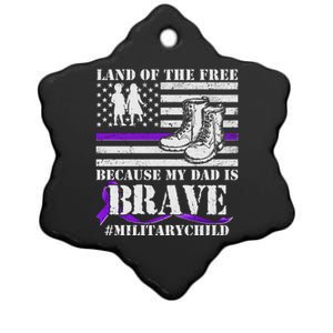 Land Of The Free Because My Dad Is Brave #MilitaryChild Ceramic Star Ornament