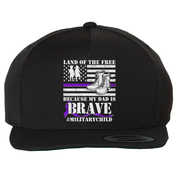 Land Of The Free Because My Dad Is Brave #MilitaryChild Wool Snapback Cap