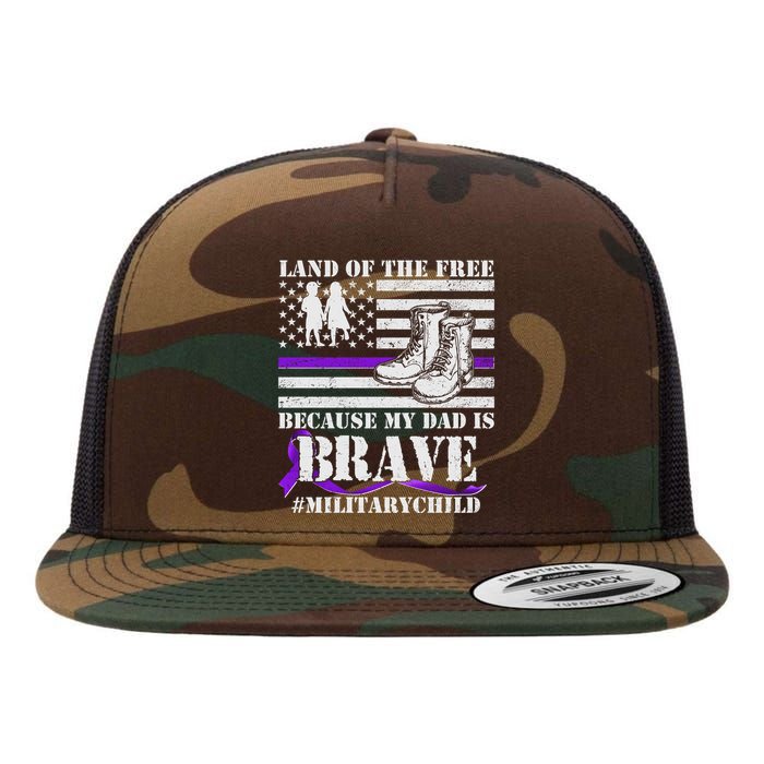 Land Of The Free Because My Dad Is Brave #MilitaryChild Flatbill Hat