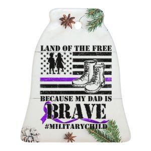 Land Of The Free Because My Dad Is Brave #MilitaryChild Ceramic Bell Ornament