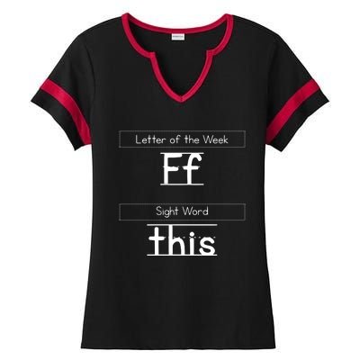 Letter Of The Week FF Sight World This Funny Teacher Life Ladies Halftime Notch Neck Tee